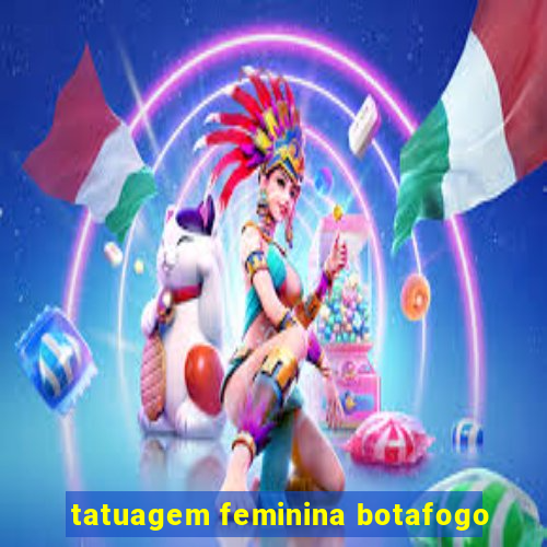 tatuagem feminina botafogo